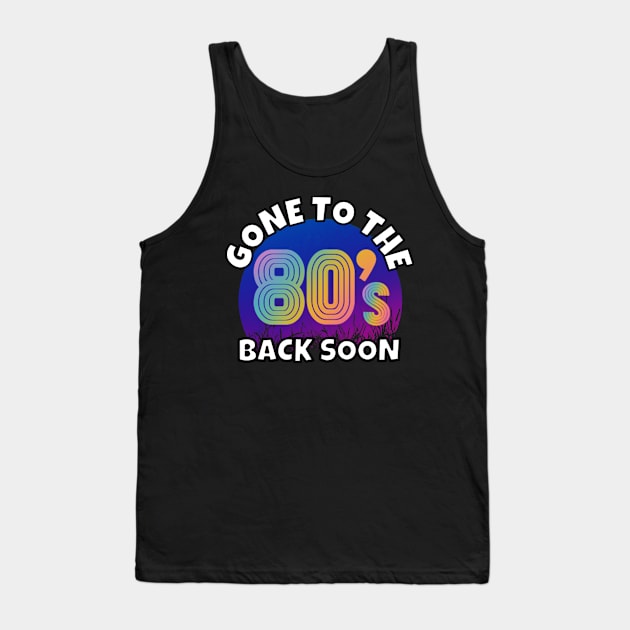 Gone To The 80's Tank Top by RockReflections